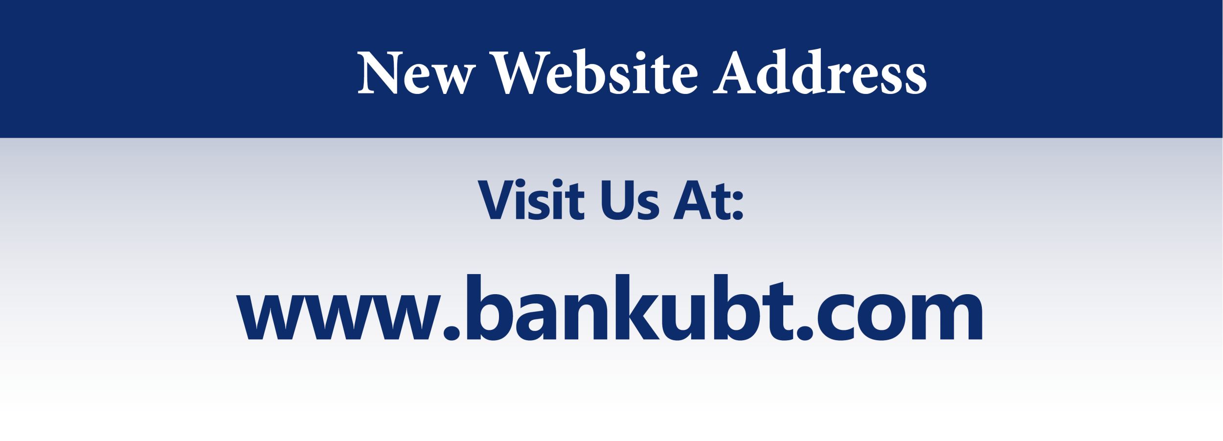 New Website Address - www.bankubt.com thumbnail